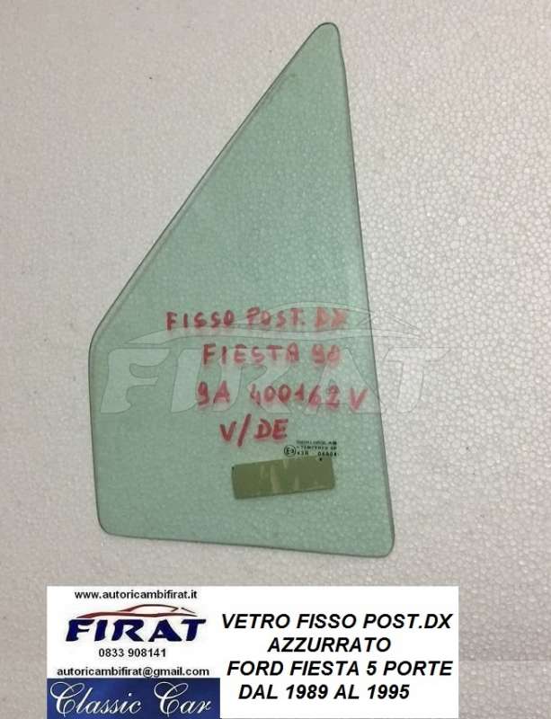 VETRO FISSO FORD FIESTA 89 - 95 POST.DX AZZURRATO